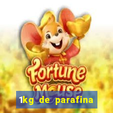 1kg de parafina rende quantos ml